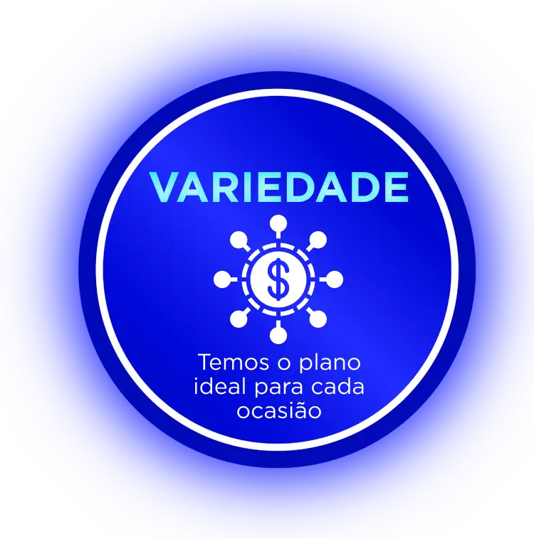 VARIEDADE — Temos o plano ideal para cada ocasião